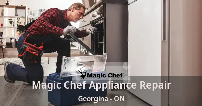Magic Chef Appliance Repair Georgina - ON