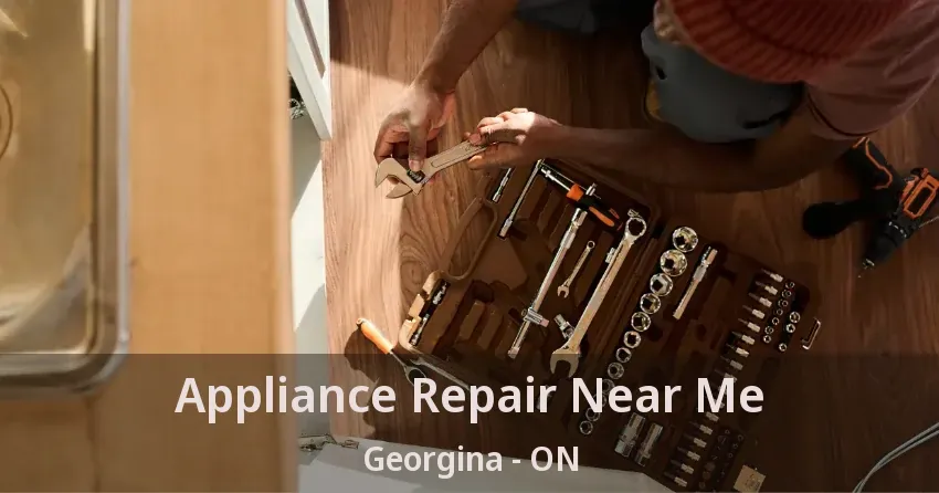 Appliance Repair Near Me Georgina - ON