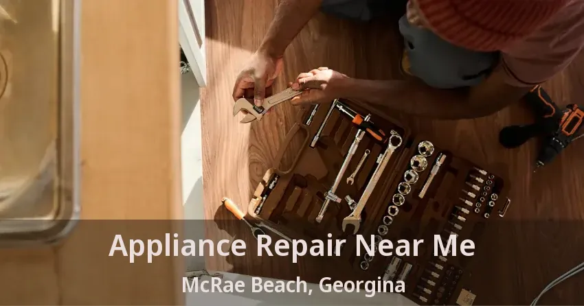 Appliance Repair Near Me McRae Beach, Georgina - ON