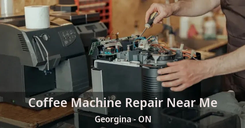 Coffee Machine Repair Near Me Georgina - ON