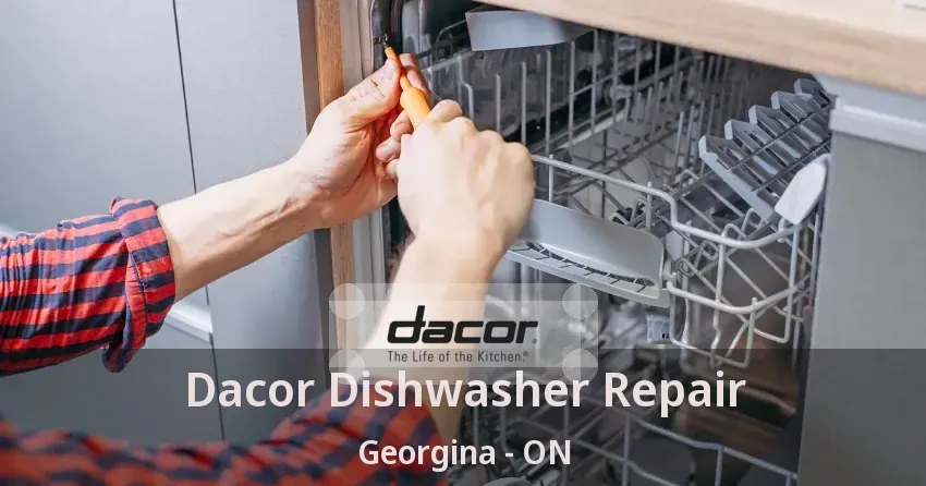 Dacor Dishwasher Repair Georgina - ON