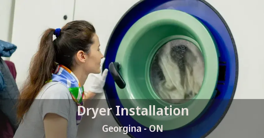 Dryer Installation Georgina - ON