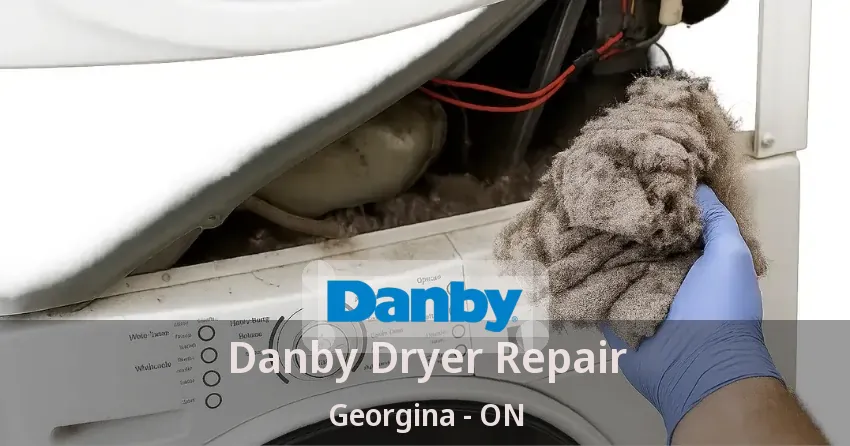 Danby Dryer Repair Georgina - ON