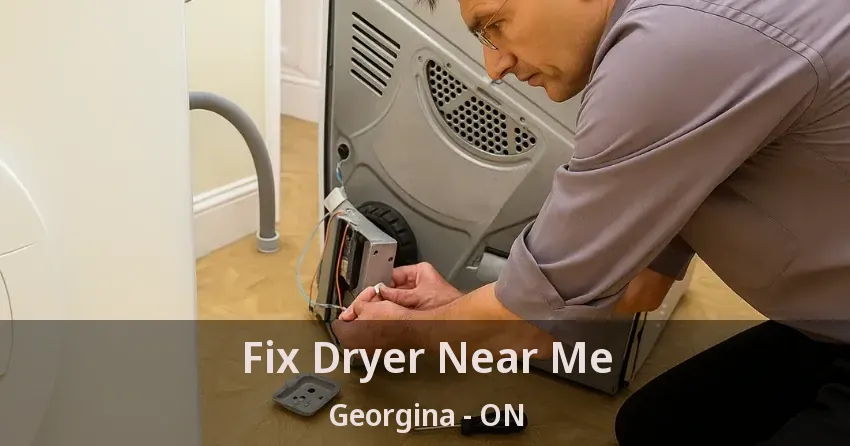 Fix Dryer Near Me Georgina - ON