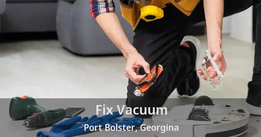 Fix Vacuum Port Bolster, Georgina - ON