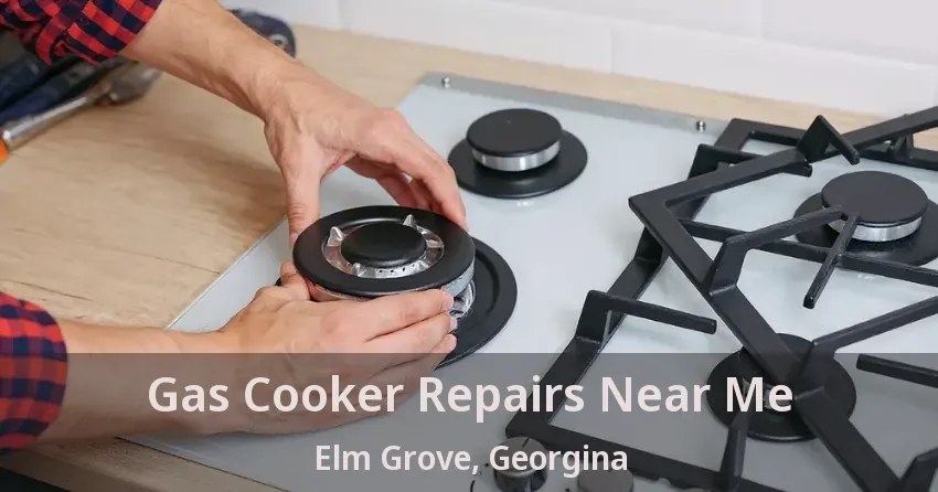 Gas Cooker Repairs Near Me Elm Grove, Georgina - ON
