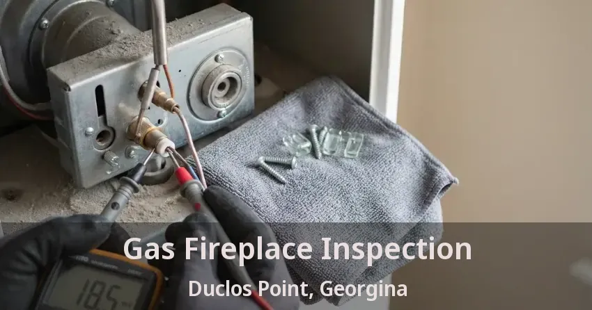 Gas Fireplace Inspection Duclos Point, Georgina - ON