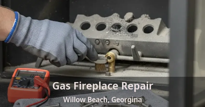 Gas Fireplace Repair Willow Beach, Georgina - ON