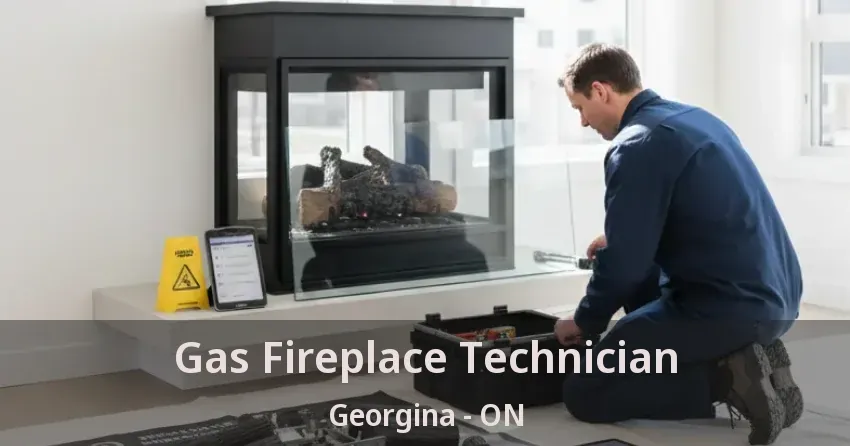 Gas Fireplace Technician Georgina - ON