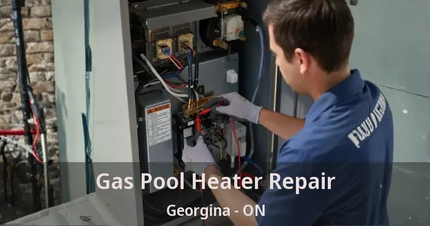 Gas Pool Heater Repair Georgina - ON