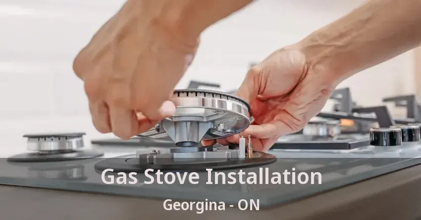 Gas Stove Installation Georgina - ON
