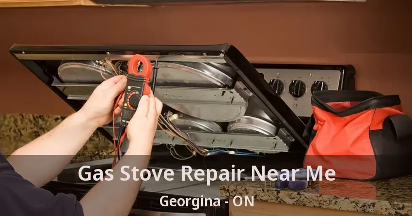 Gas Stove Repair Near Me Georgina - ON