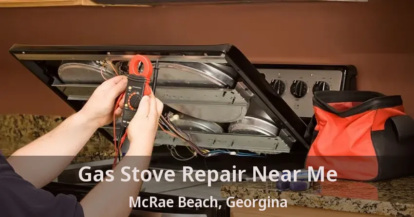 Gas Stove Repair Near Me McRae Beach, Georgina - ON