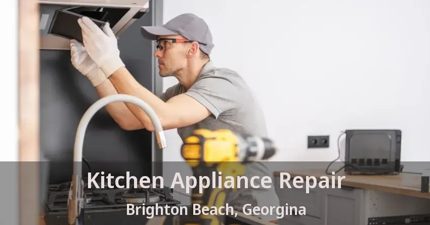 Kitchen Appliance Repair Brighton Beach, Georgina - ON