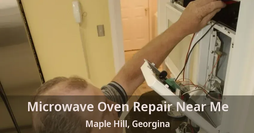 Microwave Oven Repair Near Me Maple Hill, Georgina - ON