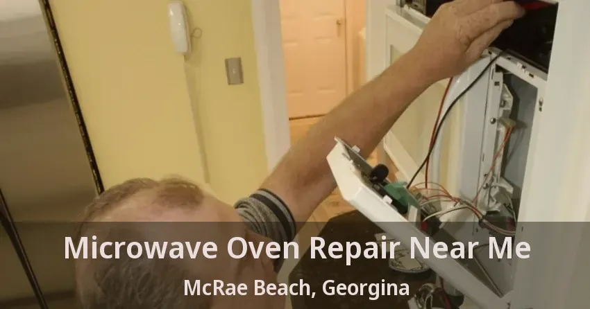 Microwave Oven Repair Near Me McRae Beach, Georgina - ON