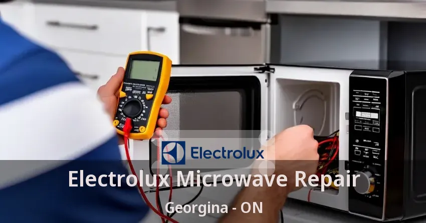 Electrolux Microwave Repair Georgina - ON