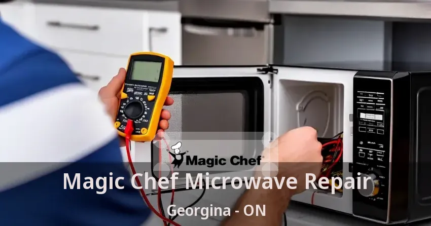 Magic Chef Microwave Repair Georgina - ON