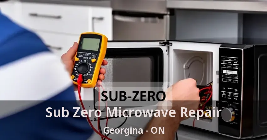 Sub Zero Microwave Repair Georgina - ON