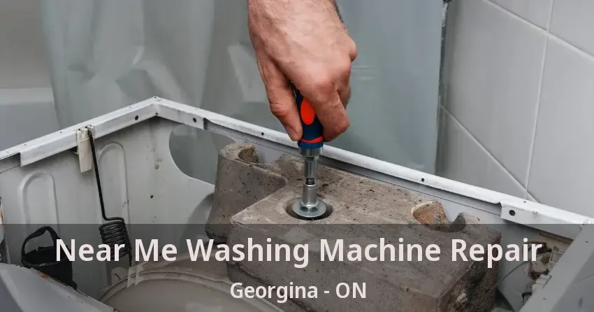Near Me Washing Machine Repair Georgina - ON