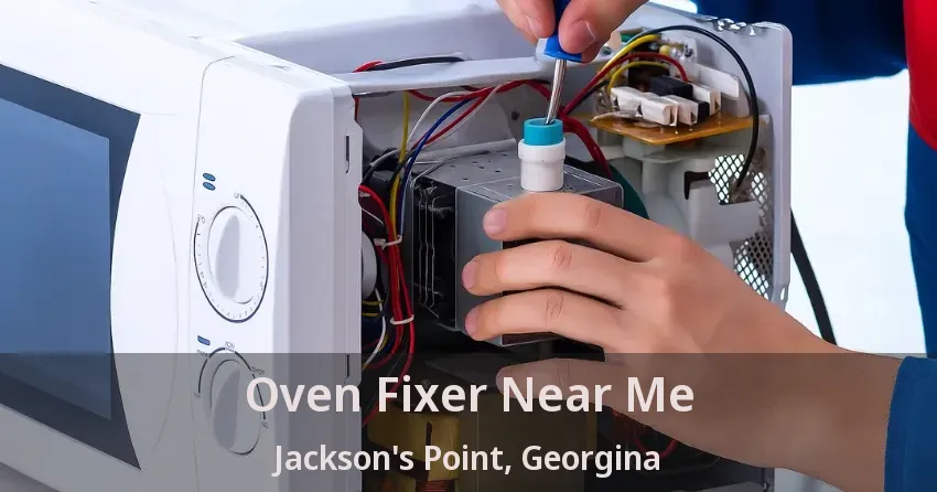 Oven Fixer Near Me Jackson's Point, Georgina - ON