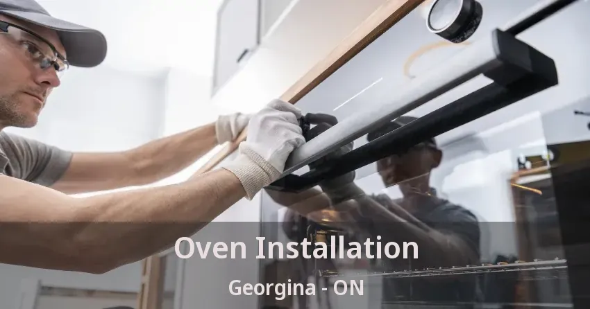 Oven Installation Georgina - ON