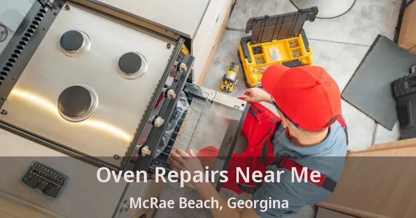 Oven Repairs Near Me McRae Beach, Georgina - ON