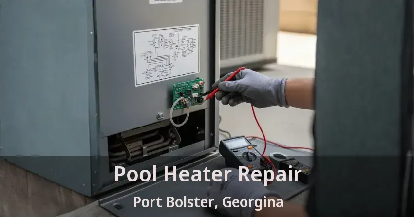 Pool Heater Repair Port Bolster, Georgina - ON