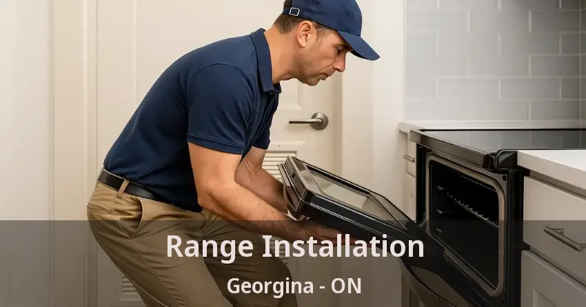 Range Installation Georgina - ON