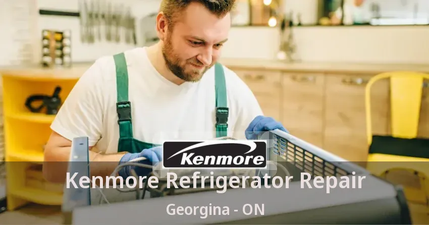Kenmore Refrigerator Repair Georgina - ON
