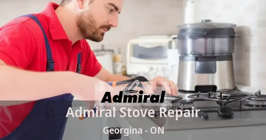 Admiral Stove Repair Georgina - ON