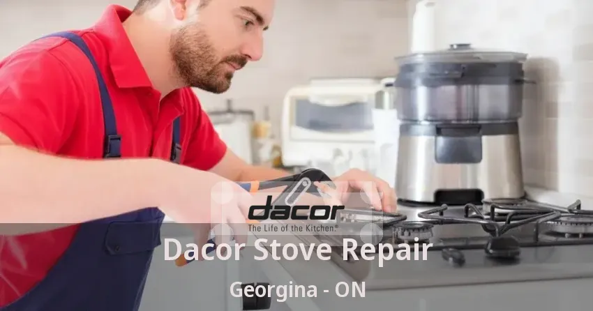 Dacor Stove Repair Georgina - ON