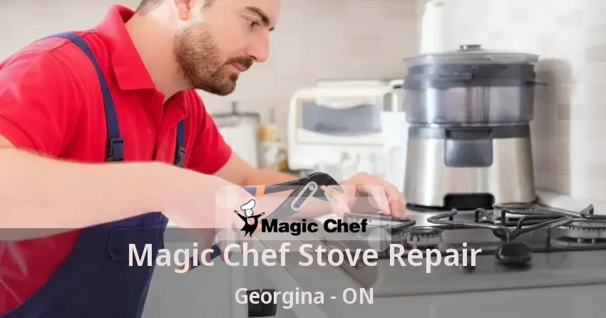 Magic Chef Stove Repair Georgina - ON