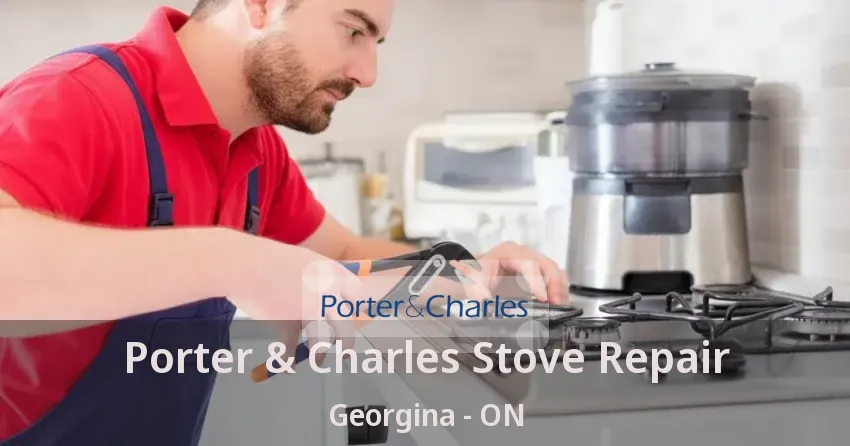 Porter & Charles Stove Repair Georgina - ON