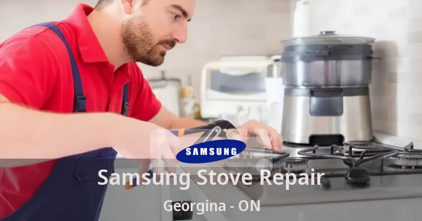 Samsung Stove Repair Georgina - ON