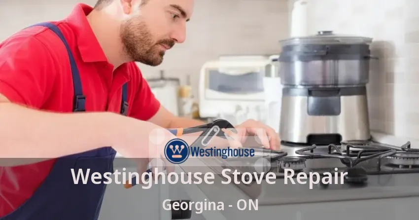 Westinghouse Stove Repair Georgina - ON