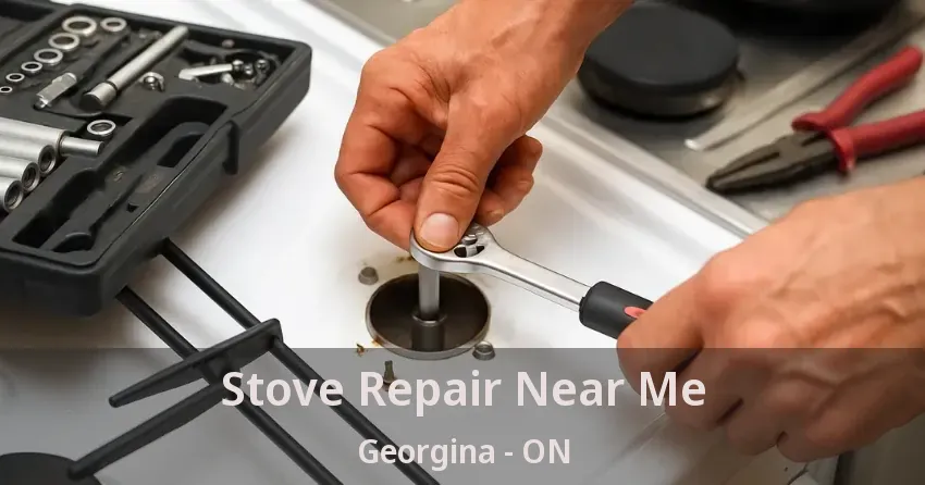 Stove Repair Near Me Georgina - ON