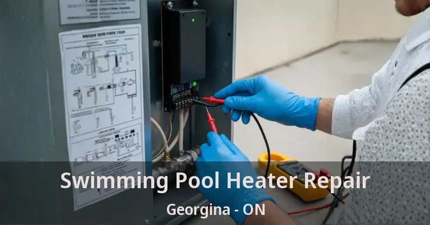 Swimming Pool Heater Repair Georgina - ON