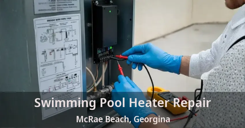 Swimming Pool Heater Repair McRae Beach, Georgina - ON
