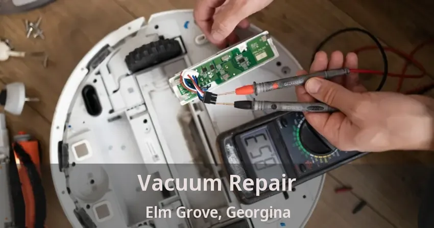 Vacuum Repair Elm Grove, Georgina - ON